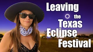 Leaving the Texas Eclipse Festival Early