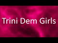 Nicki Minaj - Trini Dem Girls (feat. LunchMoney Lewis) [Lyrics]
