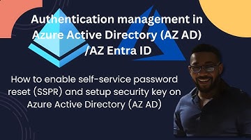 How to enable Self-Service Password Reset and Secret Key on Azure Active Directory (AZ AD).