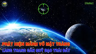 Phát hiện mảnh vỡ Mặt Trăng lang thang gần Trái Đất [Replay] | Top thú vị |