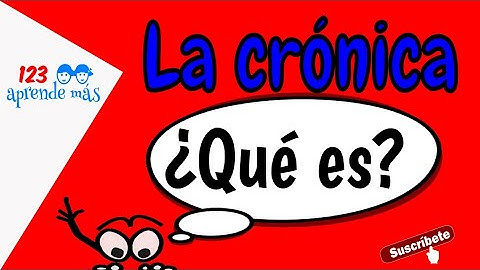 La CRÓNICA y sus características para niños.