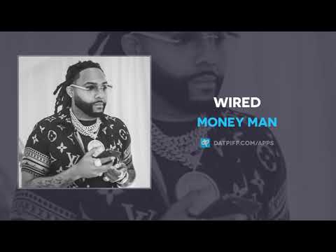Money Man - Wired (AUDIO)