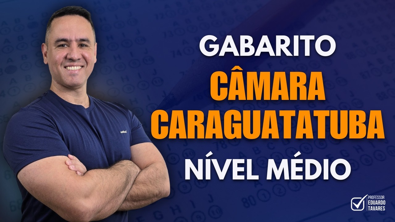 Gabarito Concurso Caraguatatuba I Cargo Nível Médio (Agente Legislativo) I Vunesp 2026.