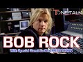 Ep. 73 - Bob Rock! Legendary Music Engineer/Producer with Pete Thorn as Guest-Co-Host