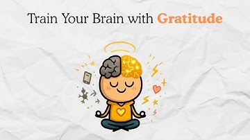 The Neuroscience of Gratitude: Rewiring Your Brain