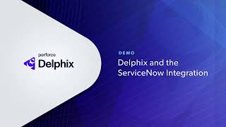 Perforce Delphix ServiceNow Integration | End Manual Database Requests
