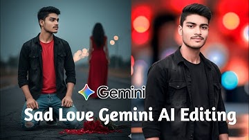 Love Broken Heart 💔 Ai Gemini Photo Editing 