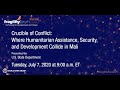 Crucible of Conflict: Where Humanitarian Assistance, Security, and Development Collide in Mali