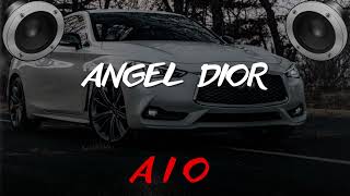 Angel Dior - A I O (BASS BOOSTED) | #ElReyDeLa42