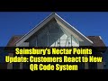 Sainsbury's Nectar Points Update: Customers React to New QR Code System