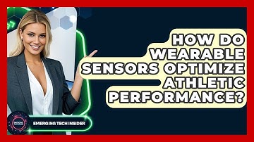How Do Wearable Sensors Optimize Athletic Performance? - Emerging Tech Insider