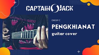 Pengkhianat - Captain Jack ( Drop C Guitar Cover by AMRL )