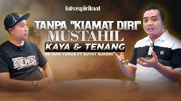KEBANGKITAN SPIRITUAL DIRI & KAYA MUSTAHIL TERJADI TANPA KIAMAT DIRI | FT SUKENI ENTERTAINMENT