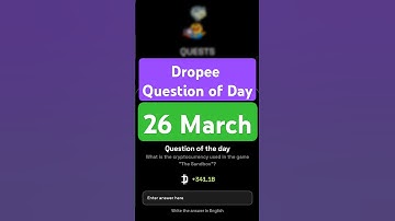 Dropee Question of Day Code 26 March | Dropee Question of Day | Dropee Today Question of Day