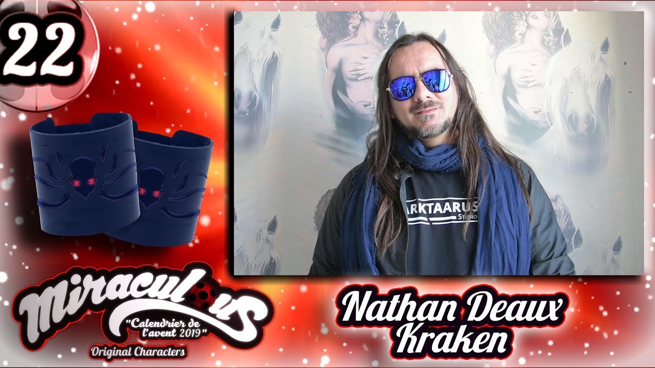 Calendrier de l'avent "MIRACULOUS" - 2019 [22 Dec] Nathan Deaux / Kraken