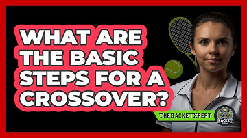 What Are The Basic Steps For A Crossover?
