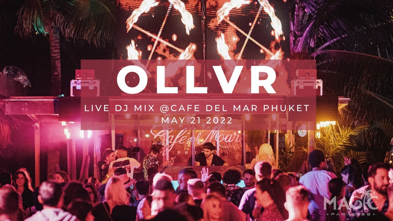 OLLVR live set from the Magic Paradise, Cafe Del Mar Phuket Pool Party May 2022