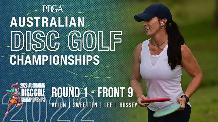 2022 Australian Disc Golf Championships | R1, F9 FPO | Allen, Sweetten, Lee, Hussey | Gatekeeper