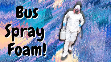 Spray Foam Insulation Time in Bus Conversion! | Skoolie Vlog