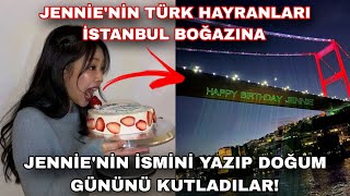 Jennienin Türk Hayranları İstanbul Boğazına Jennienin Ismini Yazıp Doğum Gününü Kutladılar