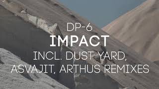 DP-6 - Impact (Dust Yard Remix)