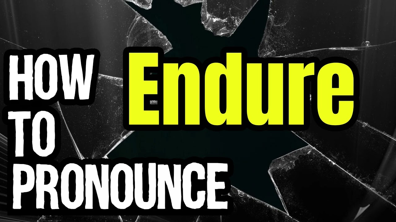 How To Pronounce Endure? (CORRECTLY) Meaning & Pronunciation