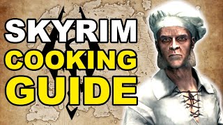 Skyrim COOKING Guide for Total Beginners [Elder Scrolls Guide]