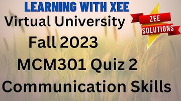 MCM301 Communication Skills Quiz 2 Fall 2023 Virtual University of Pakistan