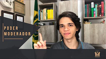 O que era o Poder Moderador e como ele funcionava?