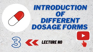 Introduction to Different dosage forms  - 3 (New Drug Delivery System)
