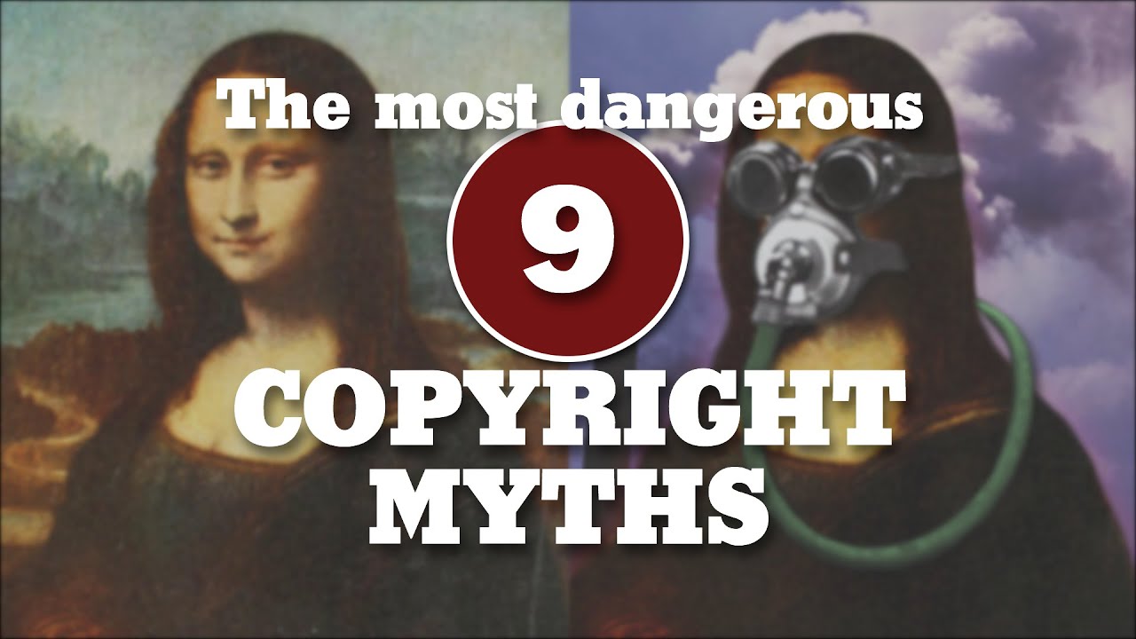 9 Most Dangerous Copyright Myths