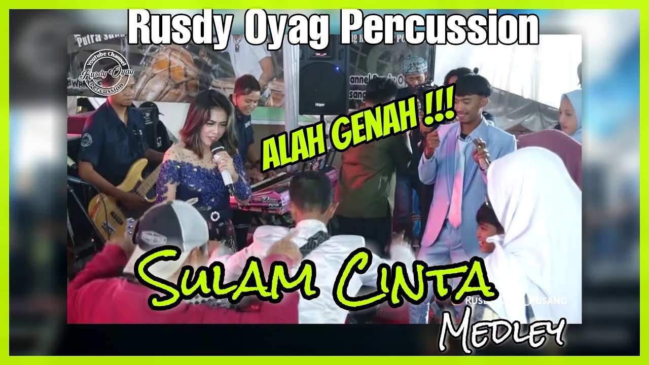 ALAH GENAH ❗❗❗ SULAM CINTA ADE ASTRID I RUSDY OYAG PERCUSSION