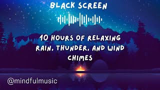 [NO ADS] BLACK SCREEN -  10 Hours of Rain Sounds, Thunder, and Wind Chimes for Sleep and Relaxation