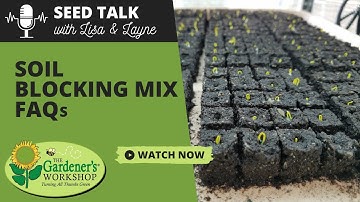 Seed Talk #76 - Soil Blocking Mix FAQs