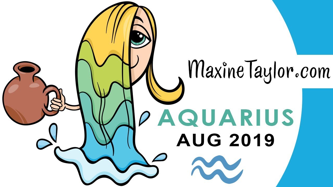 Aquarius August 2019 Astrology Horoscope Forecast YouTube