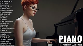 3 Hour Of Beautiful Piano Songs Of All Time - The Best Relaxing Instrumental Love Songs Collection