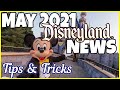 MAY 2021 Disneyland NEWS! Updates, Tips and Tricks!