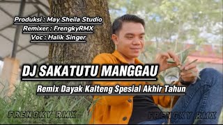 DJ Lagu Dayak Sakatutu Manggau_Halik Singer | Remix Dayak Kalteng