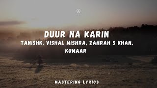 Duur Na Karin Lyrics | Khel Khel Mein | Vishal Mishra | Zahrah S Khan | Kumaar