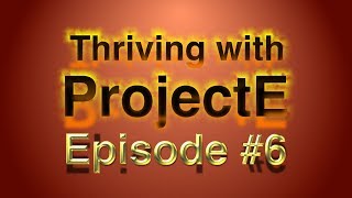 Thriving with ProjectE Ep6 - Defacing the Mesa