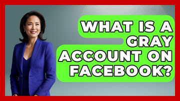 What Is a Gray Account on Facebook? - Everyday-Networking