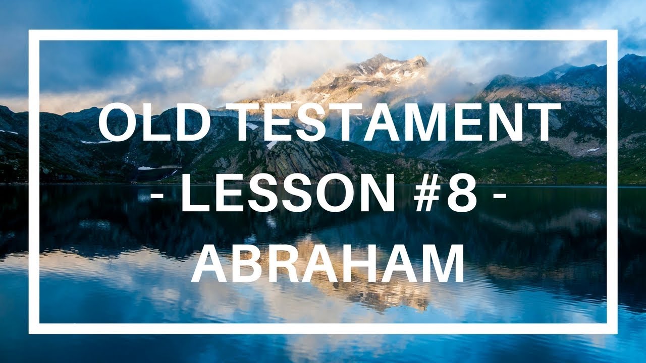 Old Testament Lesson 8 -  Gospel Doctrine