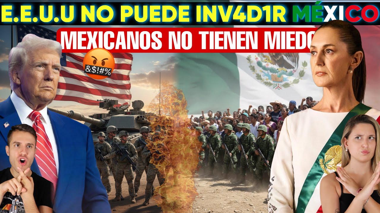 TRUMP NO PUEDE INVADIR MEXICO | MEXICANOS DEMUESTRAN QUE NO SON VENEZUELA Y NO TIENEN MIEDO