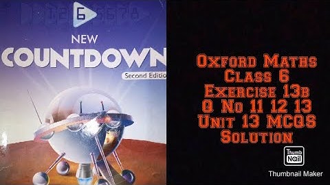 Oxford Maths Countdown || Class 6 || lecture 77 || Exercise 13b Q No 11,12,13 and Unit 13 MCQS