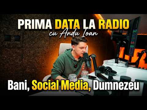 PRIMA DATA LA RADIO - "Bani, Social Media, Dumnezeu" cu Andu Ioan