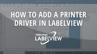 How to Add a Printer Driver in LABELVIEW