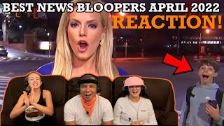 Best News Bloopers April 2022 - Reaction!