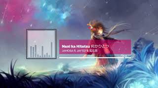 [Vietsub] Nani ka Hitotsu (何かひとつ) - JAMOSA ft. JAY'ED & 若旦那