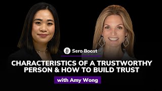 Amy Wong: Characteristics of a Trustworthy Person and How to Build Trust | Sero Boost #20