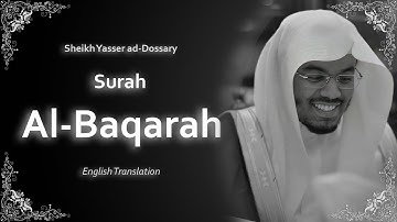 Al Baqarah | سورة البقرة | Sheikh Yasser al Dossary | English Translation | الشيخ ياسر الدوسري